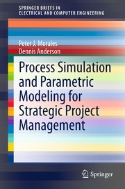 Process Simulation and Parametric Modeling for Strategic Project Management Cover Image