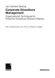 Corporate Divestiture Management Organizational Techniques for Proactive Divestiture Decision-Making  Cover Image