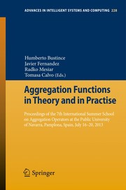 Aggregation Functions in Theory and in Practise Proceedings of the 7th International Summer School on Aggregation Operators at the Public University of Navarra, Pamplona, Spain, July 16-20, 2013  Cover Image