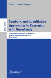 Symbolic and Quantitative Approaches to Reasoning with Uncertainty 12th European Conference, ECSQARU 2013, Utrecht, The Netherlands, July 8-10, 2013. Proceedings  Cover Image