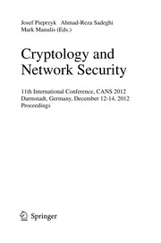 Cryptology and Network Security 11th International Conference, CANS 2012, Darmstadt, Germany, December 12-14, 2012. Proceedings  Cover Image