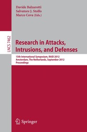 Research in Attacks, Intrusions, and Defenses 15th International Symposium, RAID 2012, Amsterdam, The Netherlands, September 12-14, 2012. Proceedings  Cover Image