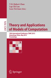 Theory and Applications of Models of Computation 10th International Conference, TAMC 2013, Hong Kong, China, May 20-22, 2013. Proceedings  Cover Image