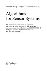 Algorithms for Sensor Systems 8th International Symposium on Algorithms for Sensor Systems, Wireless Ad Hoc Networks and Autonomous Mobile Entities, ALGOSENSORS 2012, Ljubljana, Slovenia, September 13-14, 2012. Revised Selected Papers  Cover Image