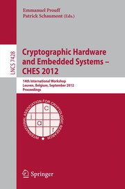 Cryptographic Hardware and Embedded Systems – CHES 2012 14th International Workshop, Leuven, Belgium, September 9-12, 2012. Proceedings  Cover Image