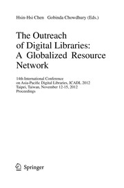 The Outreach of Digital Libraries: A Globalized Resource Network 14th International Conference on Asia-Pacific Digital Libraries, ICADL 2012, Taipei, Taiwan, November 12-15, 2012, Proceedings  Cover Image