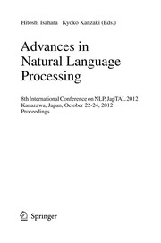 Advances in Natural Language Processing 8th International Conference on NLP, JapTAL 2012, Kanazawa, Japan, October 22-24, 2012. Proceedings  Cover Image