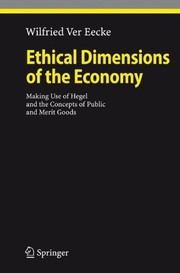 Ethical Dimensions of the Economy Making Use of Hegel and the Concepts of Public and Merit Goods  Cover Image