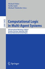 Computational Logic in Multi-Agent Systems 9th International Workshop, CLIMA IX, Dresden, Germany, September 29-30, 2008. Revised Selected and Invited Papers  Cover Image