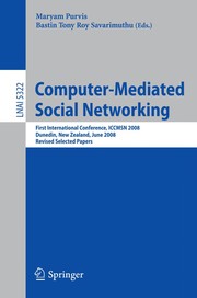 Computer-Mediated Social Networking First International Conference, ICCMSN 2008, Dunedin, New Zealand, June 11-13, 2008, Revised Selected Papers  Cover Image