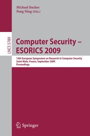 Computer Security – ESORICS 2009 14th European Symposium on Research in Computer Security, Saint-Malo, France, September 21-23, 2009. Proceedings  Cover Image