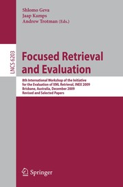 Focused Retrieval and Evaluation 8th International Workshop of the Initiative for the Evaluation of XML Retrieval, INEX 2009, Brisbane, Australia, December 7-9, 2009, Revised and Selected Papers  Cover Image