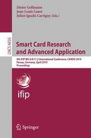 Smart Card Research and Advanced Application 9th IFIP WG 8.8/11.2 International Conference, CARDIS 2010, Passau, Germany, April 14-16, 2010. Proceedings  Cover Image