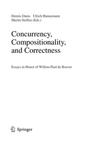 Concurrency, Compositionality, and Correctness Essays in Honor of Willem-Paul de Roever  Cover Image