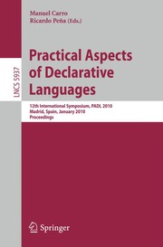 Practical Aspects of Declarative Languages 12th International Symposium, PADL 2010, Madrid, Spain, January 18-19, 2010. Proceedings  Cover Image