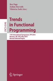 Trends in Functional Programming 11th International Symposium, TFP 2010, Norman, OK, USA, May 17-19, 2010. Revised Selected Papers  Cover Image