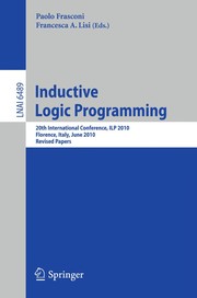 Inductive Logic Programming 20th International Conference, ILP 2010, Florence, Italy, June 27-30, 2010. Revised Papers  Cover Image