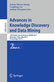 Advances in Knowledge Discovery and Data Mining 15th Pacific-Asia Conference, PAKDD 2011, Shenzhen, China, May 24-27, 2011, Proceedings, Part I  Cover Image