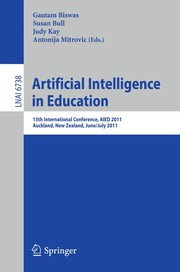 Artificial Intelligence in Education 15th International Conference, AIED 2011, Auckland, New Zealand, June 28 – July 2011  Cover Image