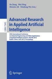 Advanced Research in Applied Artificial Intelligence 25th International Conference on Industrial Engineering and Other Applications of Applied Intelligent Systems, IEA/AIE 2012, Dalian, China, June 9-12, 2012. Proceedings  Cover Image