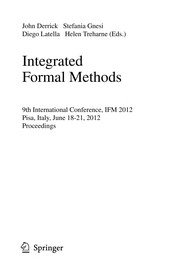 Integrated Formal Methods 9th International Conference, IFM 2012, Pisa, Italy, June 18-21, 2012. Proceedings  Cover Image