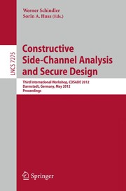 Constructive Side-Channel Analysis and Secure Design Third International Workshop, COSADE 2012, Darmstadt, Germany, May 3-4, 2012. Proceedings  Cover Image