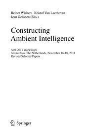 Constructing Ambient Intelligence AmI 2011 Workshops, Amsterdam, The Netherlands, November 16-18, 2011. Revised Selected Papers  Cover Image