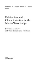 Fabrication and Characterization in the Micro-Nano Range New Trends for Two and Three Dimensional Structures  Cover Image