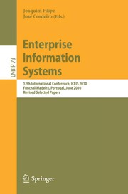 Enterprise Information Systems 12th International Conference, ICEIS 2010, Funchal-Madeira, Portugal, June 8-12, 2010, Revised Selected Papers  Cover Image