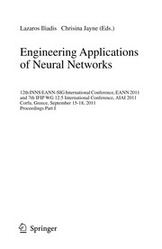 Engineering Applications of Neural Networks 12th INNS EANN-SIG International Conference, EANN 2011 and 7th IFIP WG 12.5 International Conference, AIAI 2011, Corfu, Greece, September 15-18, 2011, Proceedings Part I  Cover Image