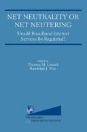 Net Neutrality or Net Neutering: Should Broadband Internet Services be Regulated Cover Image