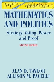 Mathematics and Politics Strategy, Voting, Power and Proof  Cover Image