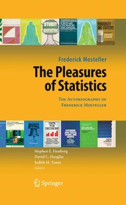The Pleasures of Statistics The Autobiography of Frederick Mosteller  Cover Image