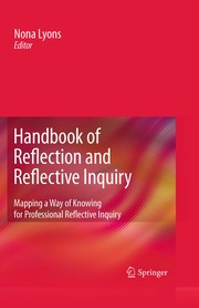 Handbook of Reflection and Reflective Inquiry Mapping a Way of Knowing for Professional Reflective Inquiry  Cover Image