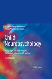 Child Neuropsychology Assessment and Interventions for Neurodevelopmental Disorders  Cover Image