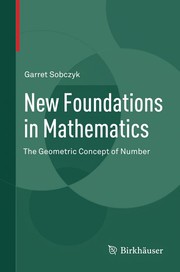 New Foundations in Mathematics The Geometric Concept of Number  Cover Image