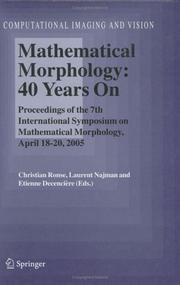 Mathematical Morphology: 40 Years On Proceedings of the 7th International Symposium on Mathematical Morphology, April 18–20, 2005  Cover Image