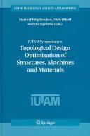 IUTAM Symposium on Topological Design Optimization of Structures, Machines and Materials Status and Perspectives  Cover Image