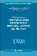 IUTAM Symposium on Topological Design Optimization of Structures, Machines and Materials Status and Perspectives  Cover Image