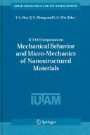 IUTAM Symposium on Mechanical Behavior and Micro-Mechanics of Nanostructured Materials Proceedings of the IUTAM Symposium held in Beijing, China, June 27–30, 2005  Cover Image
