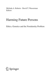 Harming Future Persons Ethics, Genetics and the Nonidentity Problem  Cover Image
