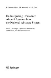 On Integrating Unmanned Aircraft Systems into the National Airspace System Issues, Challenges, Operational Restrictions, Certification, and Recommendations  Cover Image