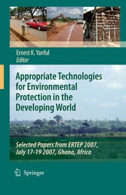 Appropriate Technologies for Environmental Protection in the Developing World Selected Papers from ERTEP 2007, July 17–19 2007, Ghana, Africa  Cover Image