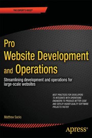 Pro Website Development and Operations Streamlining DevOps for Large-Scale Websites  Cover Image