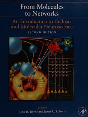 From molecules to networks : an introduction to cellular and molecular neuroscience  Cover Image