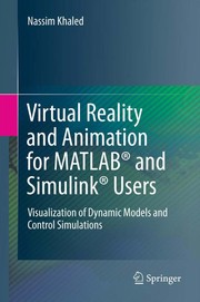 Virtual Reality and Animation for MATLAB® and Simulink® Users Visualization of Dynamic Models and Control Simulations  Cover Image