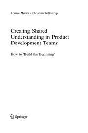 Creating Shared Understanding in Product Development Teams How to ‘Build the Beginning’  Cover Image
