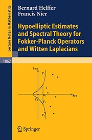 Hypoelliptic Estimates and Spectral Theory for Fokker-Planck Operators and Witten Laplacians Cover Image