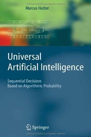 Universal Artificial Intellegence Sequential Decisions Based on Algorithmic Probability  Cover Image