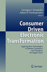 Consumer Driven Electronic Transformation Applying New Technologies to Enthuse Consumers and Transform the Supply Chain  Cover Image